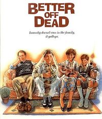 200px-Better_Off_Dead.jpg